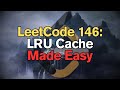 LeetCode 146: LRU Cache Made Easy For Complete Beginners - Python Tutorial