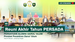 🔴 [LIVE]  REUNI AKHIR TAHUN (PERSADA) HAFLAH AKHIROSSANAH KE 30  PONDOK PESANTREN DARUL 'ULUM