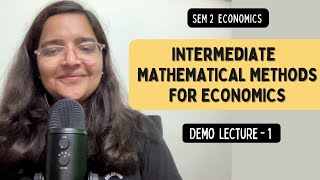 Intermediate Mathematical Methods for Economics (MME) Lecture 2 (Demo Class) | Sem 2 UGCF Economics