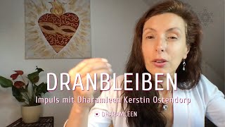 Dranbleiben - Wie Veränderungen wahr werden?