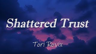 Tori Rovix - Shattered Trust (Lyrics)