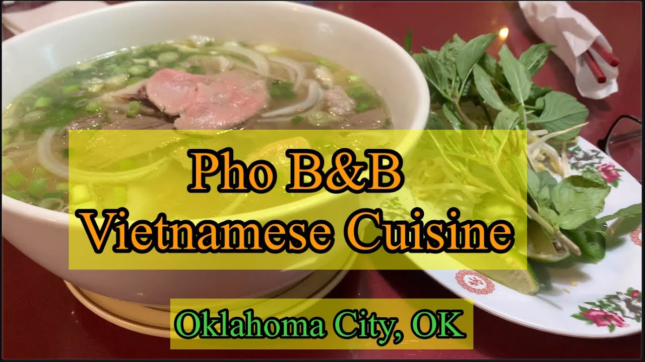 Pho B&B Vietnamese Cuisine - Oklahoma City - YouTube