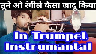 Tune O Rangeele Kaisa Jadu Kiya Trumpet Instrumental. Learn Trumpet Tune O Rangeele Kaisa Jadu Kiya.