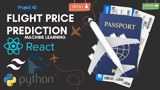 Project 42: Flight Price Prediction Using Python & React JS | Machine Learning | Tailwind CSS, Flask