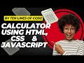 Learn How to Build a Complete Calculator Using HTML, CSS, and JavaScript | Step-by-Step Tutorial