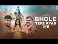 Bhole Tere Pyar Me (Full Video) Ravikant  Bhurri | Fandi | Deepika | Bhole Baba Song