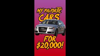 My FAVORITE Cars under $20,000!