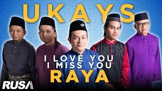 Ukays - I Love You I Miss You Raya [Official Music Video]