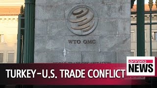 Turkey files complaint against US steel and aluminum duties to WTO