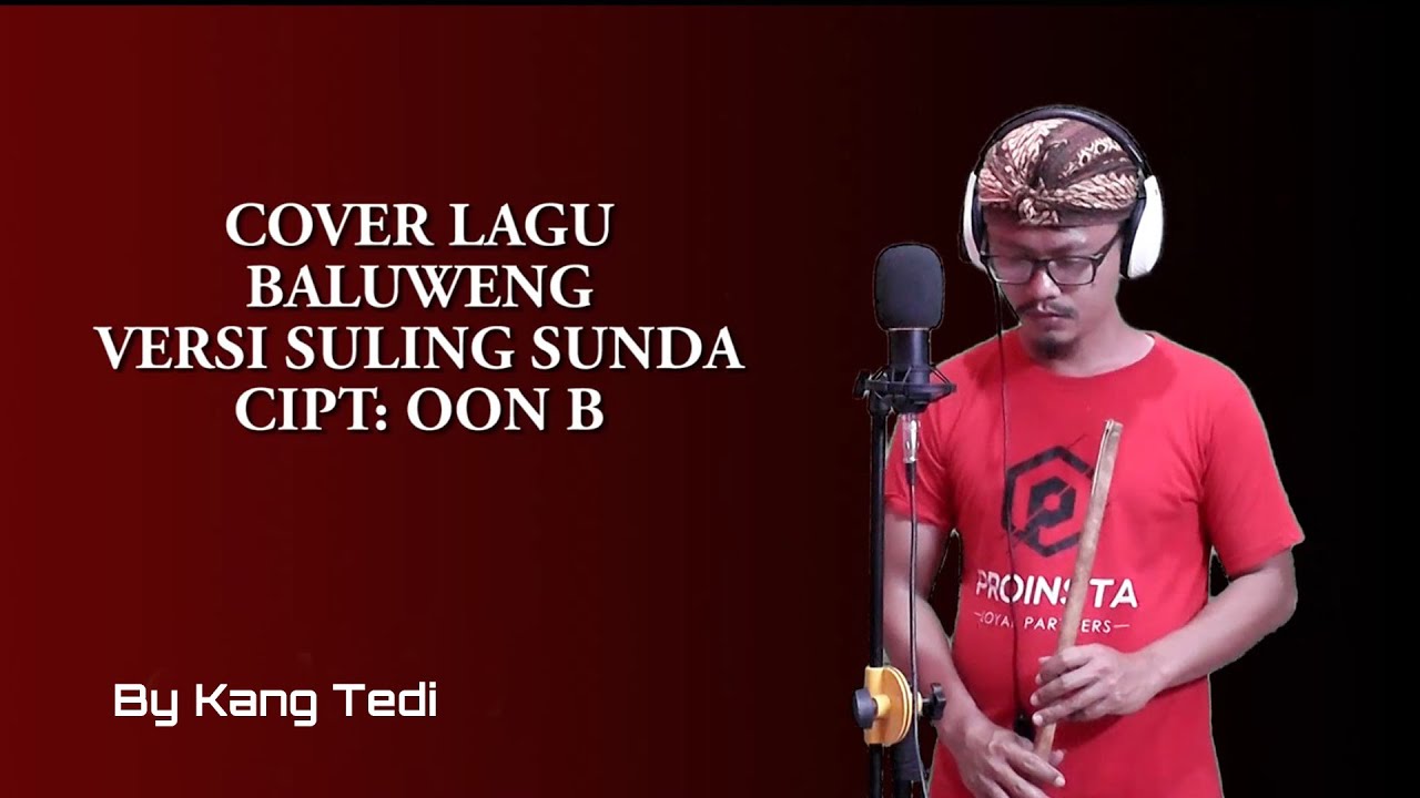 COVER LAGU 'BALUWENG' CIPTAAN OON B VERSI SULING SUNDA--BY KANG TEDI ...