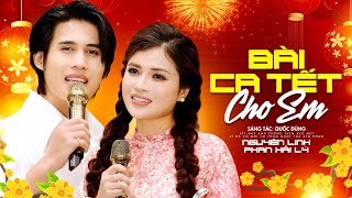 Bài Ca Tết Cho Em - Nguyên Linh \u0026 Phan Hải Lý | Nhạc Xuân Trữ Tình Song Ca Hay Nhất 2025