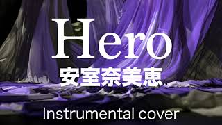 Hero - 安室奈美恵 ( Instrumental )