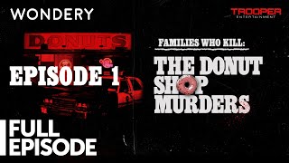 Episode 1 | The Donut Shop Murders | Families Who Kill | Full Episode