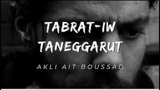 Akli AIT BOUSSAD - Tabrat-iw taneggarut (Dernière lettre)