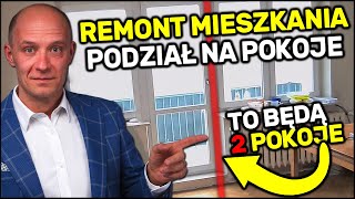 Jak zmaksymalizować ZYSK z inwestycji w mieszkanie? REMONT + podział na POKOJE!