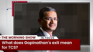 What does Gopinathan’s exit mean for TCS?