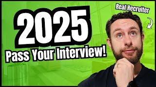 How to Pass a Job Interview in 2025!