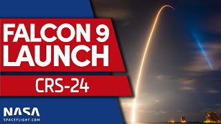 SpaceX Falcon 9 Launches CRS-24 to the Space Station