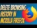 How to Delete Browser History for Mozilla Firefox | Clear Browsing History In Firefox Tutorial