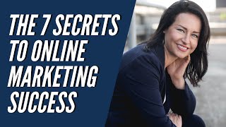 THE SEVEN SECRETS TO ONLINE MARKETING SUCCESS + HOW I MADE $10K DAYS USING SALES FUNNELS IN MY BIZ.