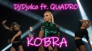 DJ! DJUKA feat. QUADRO - KOBRA - (Official Music Video )