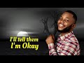 I’m okay by Henry Sopulu