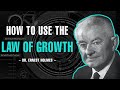 HOW TO USE THE LAW OF GROWTH | FULL LECTURE | DR. ERNEST HOLMES