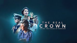 The Real Crown: Inside the House of Windsor - 2023 - ITVX Miniseries Trailer