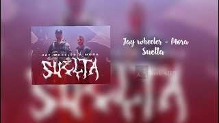 Jay Wheeler Ft Mora - Suelta (Letra-Lyrics)