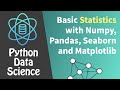 Python Data Science Tutorial | Basic Statistics with Numpy, Pandas, Seaborn and Matplotlib