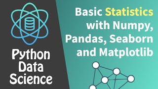 Python Data Science Tutorial | Basic Statistics with Numpy, Pandas, Seaborn and Matplotlib