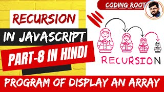Display an Array | Recursion | Data Structure and Algorithms in JS (Hindi) #recursion #codingroot