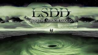 L.S.D.D. - Into the Mirror Cloud - 2022 (Full album)