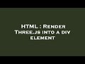 HTML : Render Three.js into a div element