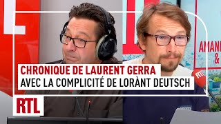 Chronique de Laurent Gerra et Jade avec la complicité de Lorànt Deutsch