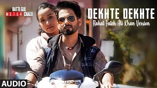 Dekhte Dekhte Full Video Song| Shahid Kapoor New Song| Atif Aslam Best Song| Shardha Kapoor Songs