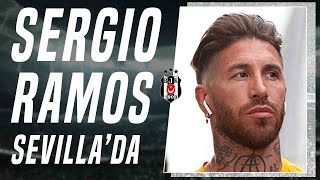 Beşiktaş'ın İlgilendiği Sergio Ramos Sevilla'da