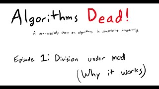 AlgorithmsThread 1: Division Under Mod!