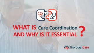 What is Care Coordination (and why is it essential)?