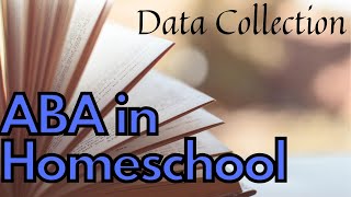 ABA in Homeschool: Data Collection