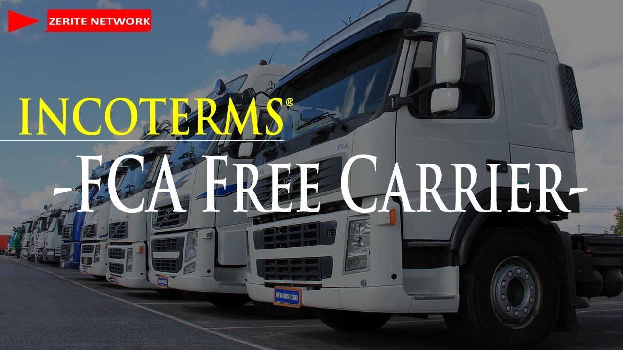 FREE CARRIER FCA INCOTERMS EXPLAINED - YouTube