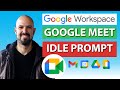 New Google Workspace Feature - Meet Idle Prompt