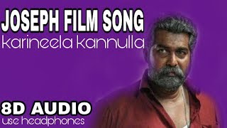 Joseph movie song || karineela kannulla || 8d audio || use headphones