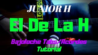 Junior H El De La H Tutorial Bajoloche Tabs Acordes Chords