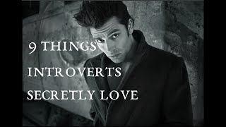 9 Things Introverts Secretly Love