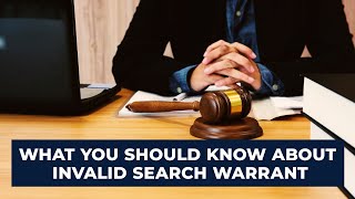 What You Should Know About Invalid Search Warrant