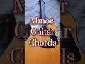 Minor Chords #guitar #music #shorts