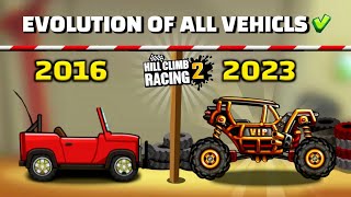 😍 EVOLUTION OF ALL VEHICLES 2016 - 2023 | Hill Climb Racing 2