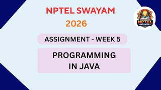 Programming in Java ASSIGNMENT 5 Solutions | Week 5 JAN 2026 #nptel#swayamsolver