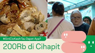 KULINER DI PASAR CIHAPIT BANDUNG - Rp 200Rb DAPET APA YA? #SiniCioKasihTau Dapet Apa?